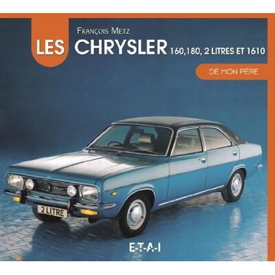 Metz Les Chrysler 160, 180, 2 litres et 1610 de mon père - Preis vom 07.08.2026 11:47:26 h Metz Les Chrysler 160, 180, 2 litres et 1610 de mon père - Preis vom 07.08.2026 11:47:26 h