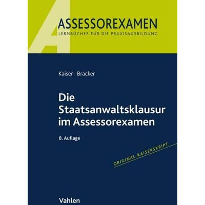 Kaiser Die Staatsanwaltsklausur im Assessorexamen - Preis vom 23.06.2026 11:45:09 h Kaiser Die Staatsanwaltsklausur im Assessorexamen - Preis vom 23.06.2026 11:45:09 h