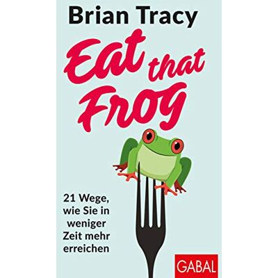 Brian Tracy - Eat that Frog: 21 Wege, wie Sie in weniger Zeit mehr erreichen (Dein Leben) - Preis vom 24.06.2026 07:42:13 h Brian Tracy - Eat that Frog: 21 Wege, wie Sie in weniger Zeit mehr erreichen (Dein Leben) - Preis vom 24.06.2026 07:42:13 h