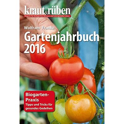 Franke kraut & rüben Gartenjahrbuch 2016 - Preis vom 24.06.2026 07:42:13 h Franke kraut & rüben Gartenjahrbuch 2016 - Preis vom 24.06.2026 07:42:13 h