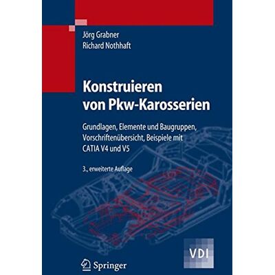 Jörg Grabner - Konstruieren von Pkw-Karosserien: Grundlagen, Elemente und Baugruppen, Vorschriftenübersicht, Beispiele mit CATIA V4 und V5: Grundlagen, Elemente Und ... Beispiele MIT Catia V4 Und V5 (VDI-Buch) - Preis vom 20.06.2026 05:23:55 h Jörg Grabner - Konstruieren von Pkw-Karosserien: Grundlagen, Elemente und Baugruppen, Vorschriftenübersicht, Beispiele mit CATIA V4 und V5: Grundlagen, Elemente Und ... Beispiele MIT Catia V4 Und V5 (VDI-Buch) - Preis vom 20.06.2026 05:23:55 h