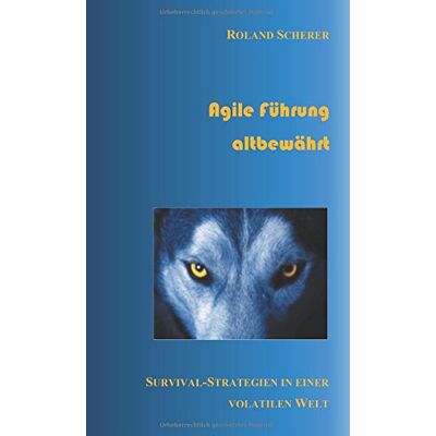 Roland Agile Führung altbewährt: Survival-Strategien in einer volatilen Welt - Preis vom 17.06.2026 05:34:31 h Roland Agile Führung altbewährt: Survival-Strategien in einer volatilen Welt - Preis vom 17.06.2026 05:34:31 h