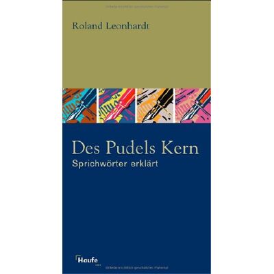 Roland Des Pudels Kern. Sprichwörter erklärt - Preis vom 17.06.2026 05:34:31 h Roland Des Pudels Kern. Sprichwörter erklärt - Preis vom 17.06.2026 05:34:31 h