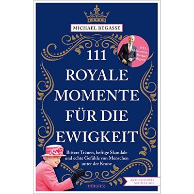 Michael Begasse - 111 royale Momente für die Ewigkeit - Preis vom 16.06.2026 05:30:18 h Michael Begasse - 111 royale Momente für die Ewigkeit - Preis vom 16.06.2026 05:30:18 h