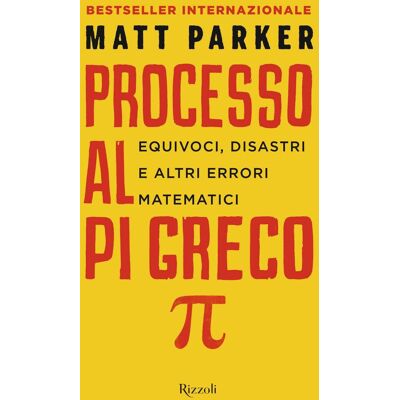 Parker Processo al Pi Greco. Equivoci, disastri e altri errori matematici (Saggi stranieri) - Preis vom 24.06.2026 19:44:00 h Parker Processo al Pi Greco. Equivoci, disastri e altri errori matematici (Saggi stranieri) - Preis vom 24.06.2026 19:44:00 h