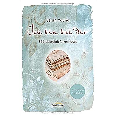 Sarah Young - Ich bin bei dir - Mit wahren Geschichten: 366 Liebesbriefe von Jesus - Preis vom 07.08.2026 11:47:26 h Sarah Young - Ich bin bei dir - Mit wahren Geschichten: 366 Liebesbriefe von Jesus - Preis vom 07.08.2026 11:47:26 h