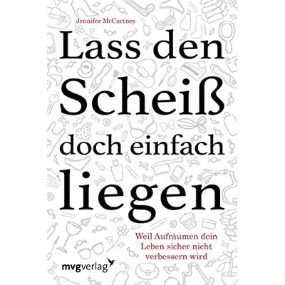 Jennifer McCartney - Lass den Scheiß doch einfach liegen: Weil Aufräumen dein Leben sicher nicht verändern wird - Preis vom 24.06.2026 19:44:00 h Jennifer McCartney - Lass den Scheiß doch einfach liegen: Weil Aufräumen dein Leben sicher nicht verändern wird - Preis vom 24.06.2026 19:44:00 h
