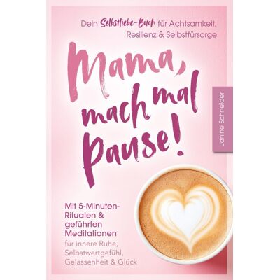 Janine Schneider - Mama, mach mal Pause! Dein Selbstliebe-Buch für Achtsamkeit, Resilienz & Selbstfürsorge: Mit 5-Minuten-Ritualen & geführten Meditationen: Für innere Ruhe, Selbstwertgefühl, Gelassenheit & Glück - Preis vom 21.06.2026 05:42:2 Janine Schneider - Mama, mach mal Pause! Dein Selbstliebe-Buch für Achtsamkeit, Resilienz & Selbstfürsorge: Mit 5-Minuten-Ritualen & geführten Meditationen: Für innere Ruhe, Selbstwertgefühl, Gelassenheit & Glück - Preis vom 21.06.2026 05:42:2