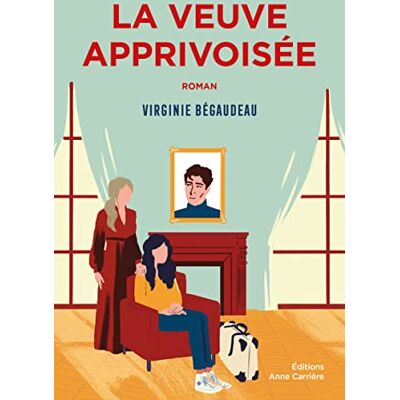 Virginie Bégaudeau - La veuve apprivoisée - Preis vom 17.06.2026 05:34:31 h Virginie Bégaudeau - La veuve apprivoisée - Preis vom 17.06.2026 05:34:31 h