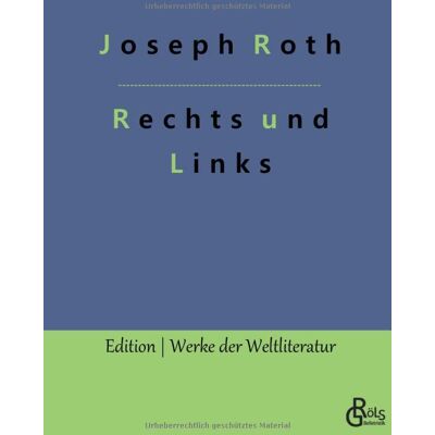 Joseph Roth - Rechts und Links (Edition Werke der Weltliteratur - Hardcover) - Preis vom 22.09.2026 03:35:57 h Joseph Roth - Rechts und Links (Edition Werke der Weltliteratur - Hardcover) - Preis vom 22.09.2026 03:35:57 h