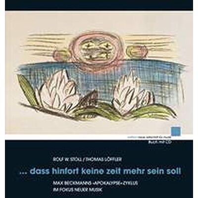 Stoll, Rolf W. - dass hinfort keine Zeit mehr sein soll: Max Beckmanns «Apokalypse»-Zyklus im Fokus neuer Musik (edition neue zeitschrift für musik) - Preis vom 22.06.2026 23:23:57 h Stoll, Rolf W. - dass hinfort keine Zeit mehr sein soll: Max Beckmanns «Apokalypse»-Zyklus im Fokus neuer Musik (edition neue zeitschrift für musik) - Preis vom 22.06.2026 23:23:57 h