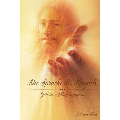 Felicitas Haas - Die Sprache des Himmels - Gott im Alltag begegnen: Tauche ein in die christliche Meditation und vereine Körper, Geist und Seele Ein besonderes Buch für alle Christen - Preis vom 23.06.2026 11:45:09 h Felicitas Haas - Die Sprache des Himmels - Gott im Alltag begegnen: Tauche ein in die christliche Meditation und vereine Körper, Geist und Seele Ein besonderes Buch für alle Christen - Preis vom 23.06.2026 11:45:09 h
