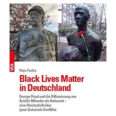Funke Black Lives Matter in Deutschland: George Floyd und die Diffamierung von Achille Mbembes als Antisemit – eine Streitschrift - Preis vom 24.06.2026 07:42:13 h Funke Black Lives Matter in Deutschland: George Floyd und die Diffamierung von Achille Mbembes als Antisemit – eine Streitschrift - Preis vom 24.06.2026 07:42:13 h