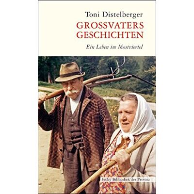 Toni Distelberger - Großvaters Geschichten: Ein Leben im Mostviertel - Preis vom 22.09.2026 03:35:57 h Toni Distelberger - Großvaters Geschichten: Ein Leben im Mostviertel - Preis vom 22.09.2026 03:35:57 h