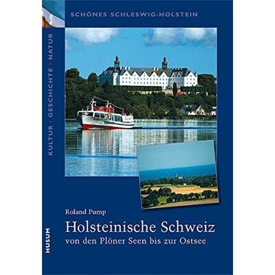 Roland Schönes Schleswig-Holstein: Kultur - Geschichte - Natur: Holsteinische Schweiz: vom Plöner See bis zur Ostsee - Preis vom 19.06.2026 05:29:47 h Roland Schönes Schleswig-Holstein: Kultur - Geschichte - Natur: Holsteinische Schweiz: vom Plöner See bis zur Ostsee - Preis vom 19.06.2026 05:29:47 h