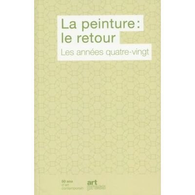 ART La peinture : le retour : les années quatre-vingt - Preis vom 07.08.2026 11:47:26 h ART La peinture : le retour : les années quatre-vingt - Preis vom 07.08.2026 11:47:26 h