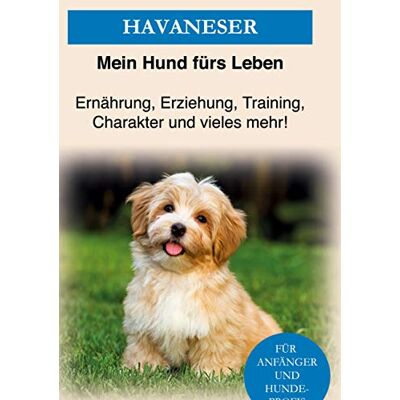 Mein Hund fürs Leben Ratgeber - Havaneser: Havaneser Erziehung, Ernährung, Charakter und vieles mehr! Das Havaneser Buch - Preis vom 18.06.2026 05:44:55 h Mein Hund fürs Leben Ratgeber - Havaneser: Havaneser Erziehung, Ernährung, Charakter und vieles mehr! Das Havaneser Buch - Preis vom 18.06.2026 05:44:55 h