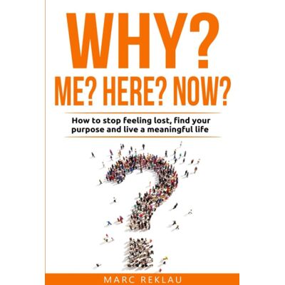 Marc Why Me? Why Here? Why Now?: How to stop feeling lost, find your purpose and live a meaningful life (Change your habits, change your life, Band 9) - Preis vom 26.06.2026 19:40:26 h Marc Why Me? Why Here? Why Now?: How to stop feeling lost, find your purpose and live a meaningful life (Change your habits, change your life, Band 9) - Preis vom 26.06.2026 19:40:26 h