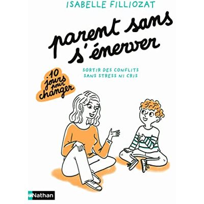 Isabelle Filliozat - Parents sans s'énerver : sortir des conflits sans stress ni cris - Preis vom 17.06.2026 05:34:31 h Isabelle Filliozat - Parents sans s'énerver : sortir des conflits sans stress ni cris - Preis vom 17.06.2026 05:34:31 h