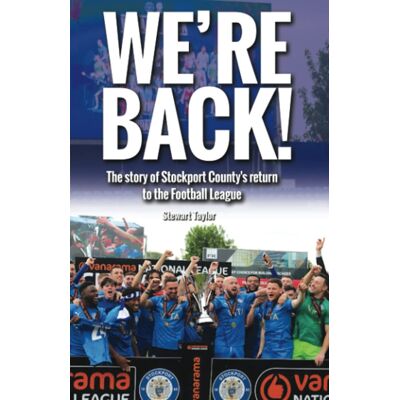 Taylor WE'RE BACK!: The story of Stockport County's return to the Football League - Preis vom 24.06.2026 19:44:00 h Taylor WE'RE BACK!: The story of Stockport County's return to the Football League - Preis vom 24.06.2026 19:44:00 h