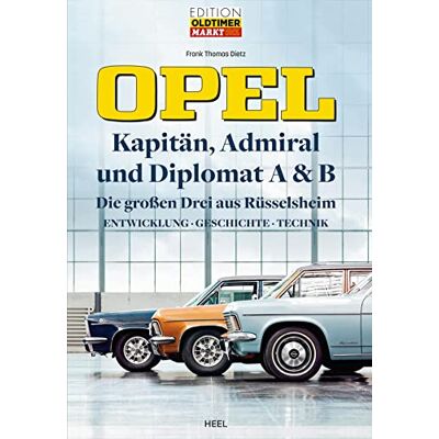 Dietz, Frank Thomas - Opel Kapitän, Admiral, Diplomat A & B - Die großen Drei aus Rüsselsheim: Entwicklung - Geschichte - Technik - Preis vom 22.09.2026 03:35:57 h Dietz, Frank Thomas - Opel Kapitän, Admiral, Diplomat A & B - Die großen Drei aus Rüsselsheim: Entwicklung - Geschichte - Technik - Preis vom 22.09.2026 03:35:57 h