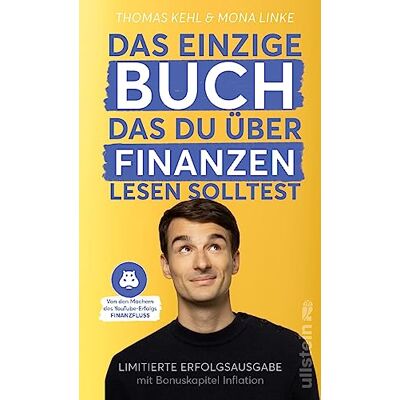 Thomas Kehl - Das einzige Buch, das du über Finanzen lesen solltest: Limitierte Erfolgsausgabe mit Bonuskapitel zur Inflation komplett aktualisiert und erweitert - Preis vom 22.06.2026 11:45:37 h Thomas Kehl - Das einzige Buch, das du über Finanzen lesen solltest: Limitierte Erfolgsausgabe mit Bonuskapitel zur Inflation komplett aktualisiert und erweitert - Preis vom 22.06.2026 11:45:37 h