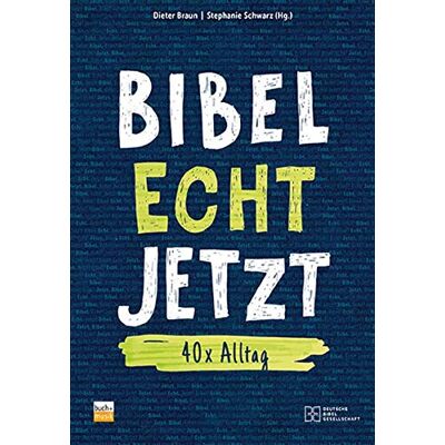 Dieter Braun - Bibel Echt Jetzt: 40 x Alltag - Preis vom 22.09.2026 03:35:57 h Dieter Braun - Bibel Echt Jetzt: 40 x Alltag - Preis vom 22.09.2026 03:35:57 h
