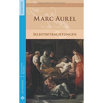 Marc Selbstbetrachtungen (Griechische Klassiker - Zweisprachig) - Preis vom 20.06.2026 05:23:55 h Marc Selbstbetrachtungen (Griechische Klassiker - Zweisprachig) - Preis vom 20.06.2026 05:23:55 h