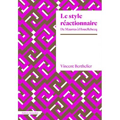 Vincent Le style réactionnaire : de Maurras à Houellebecq - Preis vom 22.06.2026 23:23:57 h Vincent Le style réactionnaire : de Maurras à Houellebecq - Preis vom 22.06.2026 23:23:57 h