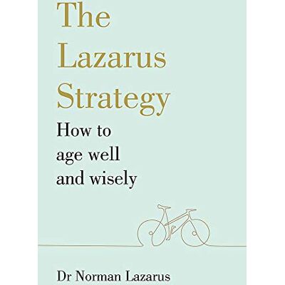 Norman The Lazarus Strategy: How to Age Well and Wisely - Preis vom 23.06.2026 11:45:09 h Norman The Lazarus Strategy: How to Age Well and Wisely - Preis vom 23.06.2026 11:45:09 h
