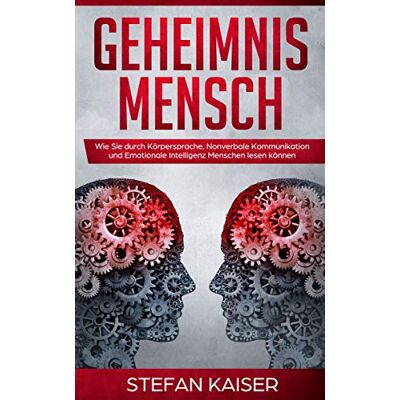 Stefan Kaiser - Geheimnis Mensch: Wie Sie durch Körpersprache, Nonverbale Kommunikation und Emotionale Intelligenz Menschen lesen können - Preis vom 22.09.2026 03:35:57 h Stefan Kaiser - Geheimnis Mensch: Wie Sie durch Körpersprache, Nonverbale Kommunikation und Emotionale Intelligenz Menschen lesen können - Preis vom 22.09.2026 03:35:57 h