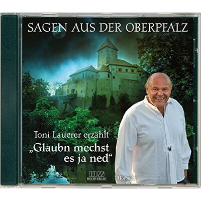 Toni Lauerer - Glaubn mechst es ja ned: Sagen aus der Oberpfalz (CD) - Preis vom 22.09.2026 03:35:57 h Toni Lauerer - Glaubn mechst es ja ned: Sagen aus der Oberpfalz (CD) - Preis vom 22.09.2026 03:35:57 h