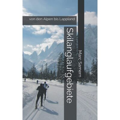 Marc Skilanglaufgebiete: von den Alpen bis Lappland - Preis vom 19.06.2026 05:29:47 h Marc Skilanglaufgebiete: von den Alpen bis Lappland - Preis vom 19.06.2026 05:29:47 h