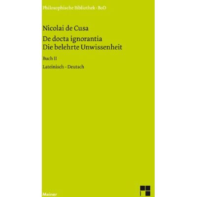 Nikolaus von Kues - Die belehrte Unwissenheit (De docta ignorantia): Die belehrte Unwissenheit. Buch 2: Heft 15b: Buch 2 - Preis vom 17.06.2026 05:34:31 h Nikolaus von Kues - Die belehrte Unwissenheit (De docta ignorantia): Die belehrte Unwissenheit. Buch 2: Heft 15b: Buch 2 - Preis vom 17.06.2026 05:34:31 h