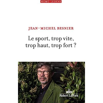 Jean-Michel Besnier - Le sport, trop vite, trop haut, trop fort ? - Preis vom 23.06.2026 11:45:09 h Jean-Michel Besnier - Le sport, trop vite, trop haut, trop fort ? - Preis vom 23.06.2026 11:45:09 h