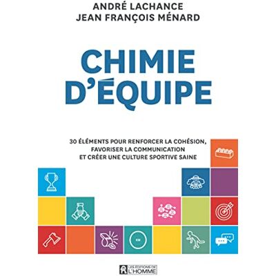 André Lachance - Chimie d'équipe: 30 éléments pour renforcer la cohésion, favoriser la communication et créer une culture sportive saine - Preis vom 18.06.2026 05:44:55 h André Lachance - Chimie d'équipe: 30 éléments pour renforcer la cohésion, favoriser la communication et créer une culture sportive saine - Preis vom 18.06.2026 05:44:55 h