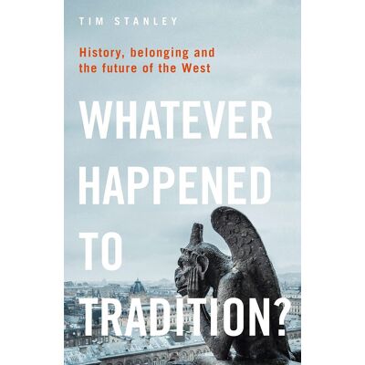 Stanley Whatever Happened to Tradition?: History, Belonging and the Future of the West - Preis vom 07.08.2026 11:47:26 h Stanley Whatever Happened to Tradition?: History, Belonging and the Future of the West - Preis vom 07.08.2026 11:47:26 h