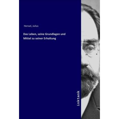 Hensel Das Leben, seine Grundlagen und Mittel zu seiner Erhaltung - Preis vom 24.06.2026 19:44:00 h Hensel Das Leben, seine Grundlagen und Mittel zu seiner Erhaltung - Preis vom 24.06.2026 19:44:00 h