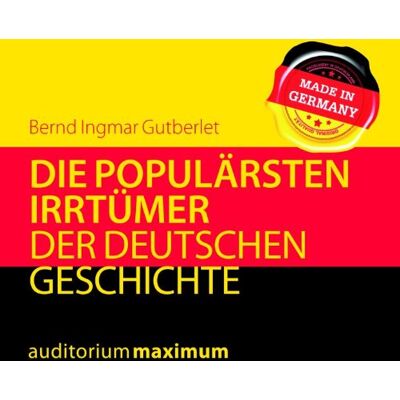 Gutberlet, Bernd Ingmar - Die populärsten Irrtümer der deutschen Geschichte - Preis vom 25.06.2026 23:23:36 h Gutberlet, Bernd Ingmar - Die populärsten Irrtümer der deutschen Geschichte - Preis vom 25.06.2026 23:23:36 h