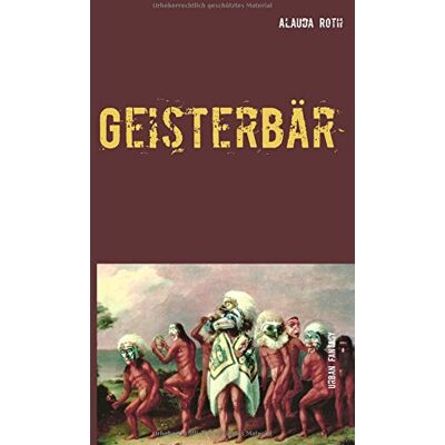 Alauda Roth - Geisterbär - Preis vom 22.09.2026 03:35:57 h Alauda Roth - Geisterbär - Preis vom 22.09.2026 03:35:57 h