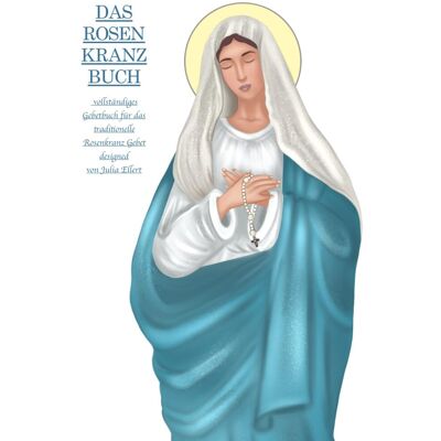 Julia Ellert - Das Rosenkranz Buch: vollständiges Gebetbuch für das traditionelle Rosenkranz Gebet designed von Julia Ellert (The Holy Rosary Prayer Book) - Preis vom 24.06.2026 07:42:13 h Julia Ellert - Das Rosenkranz Buch: vollständiges Gebetbuch für das traditionelle Rosenkranz Gebet designed von Julia Ellert (The Holy Rosary Prayer Book) - Preis vom 24.06.2026 07:42:13 h