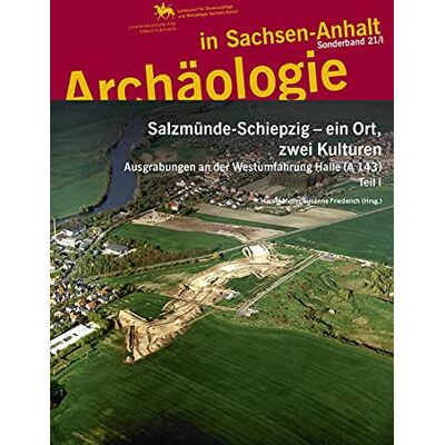 Harald Meller - Salzmünde-Schiepzig - ein Ort, zwei Kulturen: Ausgrabungen an der Westumfahrung Halle (A 143) Teil 1 (Archäologie in Sachsen Anhalt: Sonderb.) - Preis vom 18.06.2026 05:44:55 h Harald Meller - Salzmünde-Schiepzig - ein Ort, zwei Kulturen: Ausgrabungen an der Westumfahrung Halle (A 143) Teil 1 (Archäologie in Sachsen Anhalt: Sonderb.) - Preis vom 18.06.2026 05:44:55 h