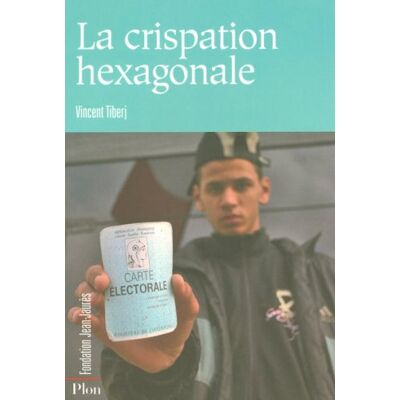 Vincent La crispation hexagonale : France fermée contre France plurielle : 2001-2007 - Preis vom 23.06.2026 11:45:09 h Vincent La crispation hexagonale : France fermée contre France plurielle : 2001-2007 - Preis vom 23.06.2026 11:45:09 h