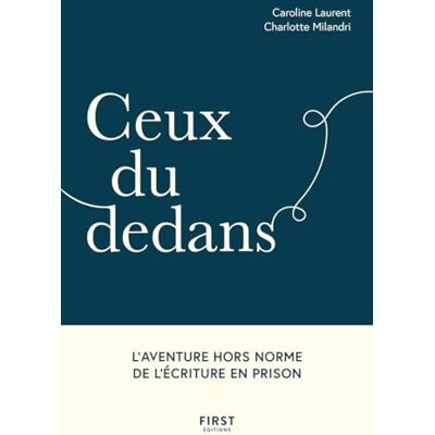 Caroline Laurent - Ceux du dedans : l'aventure hors norme de l'écriture en prison - Preis vom 19.06.2026 05:29:47 h Caroline Laurent - Ceux du dedans : l'aventure hors norme de l'écriture en prison - Preis vom 19.06.2026 05:29:47 h