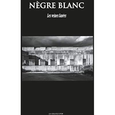 Arvo Steinberg - Nègre Blanc : Les veines fanées - Preis vom 22.09.2026 03:35:57 h Arvo Steinberg - Nègre Blanc : Les veines fanées - Preis vom 22.09.2026 03:35:57 h