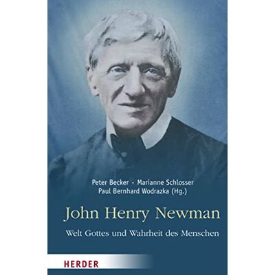 Becker John Henry Newman – Welt Gottes und Wahrheit des Menschen - Preis vom 07.08.2026 11:47:26 h Becker John Henry Newman – Welt Gottes und Wahrheit des Menschen - Preis vom 07.08.2026 11:47:26 h