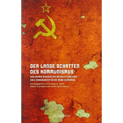 Apelt Der lange Schatten des Kommunismus: 100 Jahre Russische Revolution und das kommunistische Erbe Europas - Preis vom 23.06.2026 11:45:09 h Apelt Der lange Schatten des Kommunismus: 100 Jahre Russische Revolution und das kommunistische Erbe Europas - Preis vom 23.06.2026 11:45:09 h
