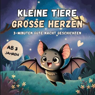Diana Bayer - Kurze Gute Nacht Geschichten ab 3 - Kleine Tiere, große Herzen: Wertvolle 3-Minuten-Geschichten vom Mut du selbst zu sein – ein liebevolles Buch für dein Kind - Preis vom 22.09.2026 03:35:57 h Diana Bayer - Kurze Gute Nacht Geschichten ab 3 - Kleine Tiere, große Herzen: Wertvolle 3-Minuten-Geschichten vom Mut du selbst zu sein – ein liebevolles Buch für dein Kind - Preis vom 22.09.2026 03:35:57 h