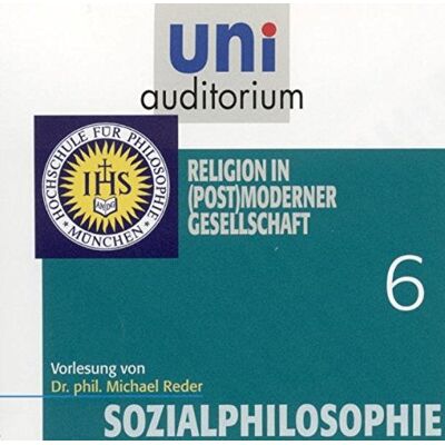 Michael Reder - Sozialphilosophie, Teil 6: Religion in (post)moderner Gesellschaft (Reihe: uni auditorium) - 1 CD Länge: ca. 59 Min. (uni auditorium Hörbuch) - Preis vom 22.06.2026 23:23:57 h Michael Reder - Sozialphilosophie, Teil 6: Religion in (post)moderner Gesellschaft (Reihe: uni auditorium) - 1 CD Länge: ca. 59 Min. (uni auditorium Hörbuch) - Preis vom 22.06.2026 23:23:57 h