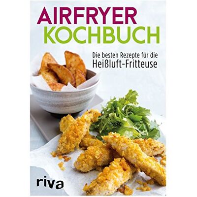 riva Verlag - Das Airfryer-Kochbuch: Die besten Rezepte für die Heißluft-Fritteuse - Preis vom 24.06.2026 19:44:00 h riva Verlag - Das Airfryer-Kochbuch: Die besten Rezepte für die Heißluft-Fritteuse - Preis vom 24.06.2026 19:44:00 h